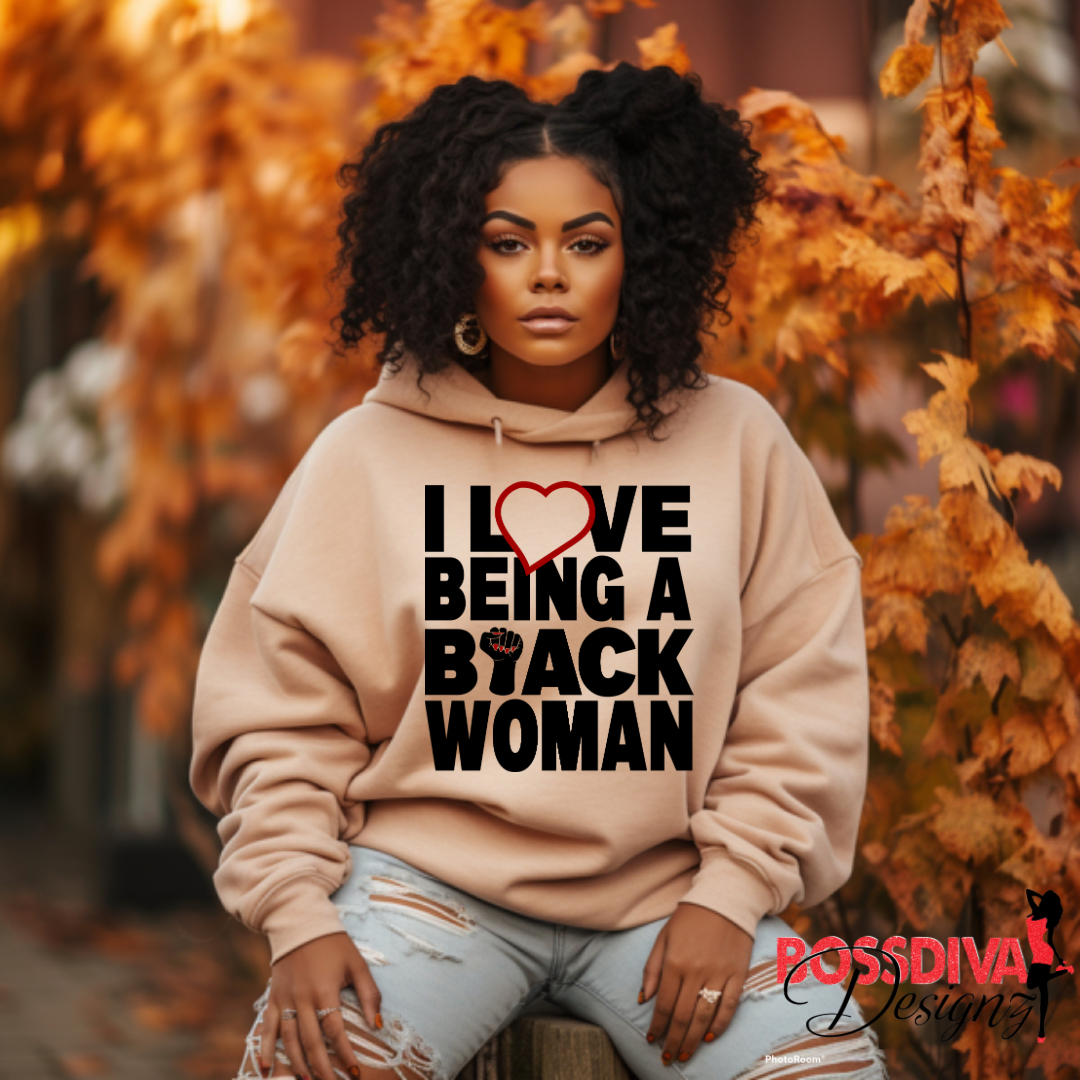 Love Being a Black Women Hoodie